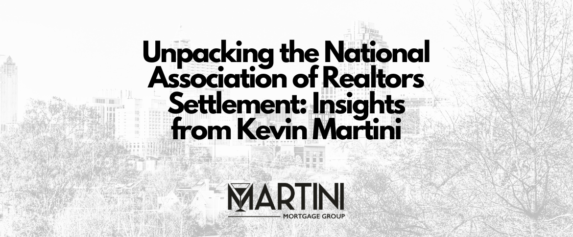 unpacking the national association of realtors settlement insights from kevin martini