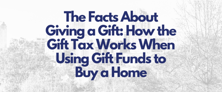 martini mortgage group the facts about giving a gift how the gift tax works when using gift funds to buy a home