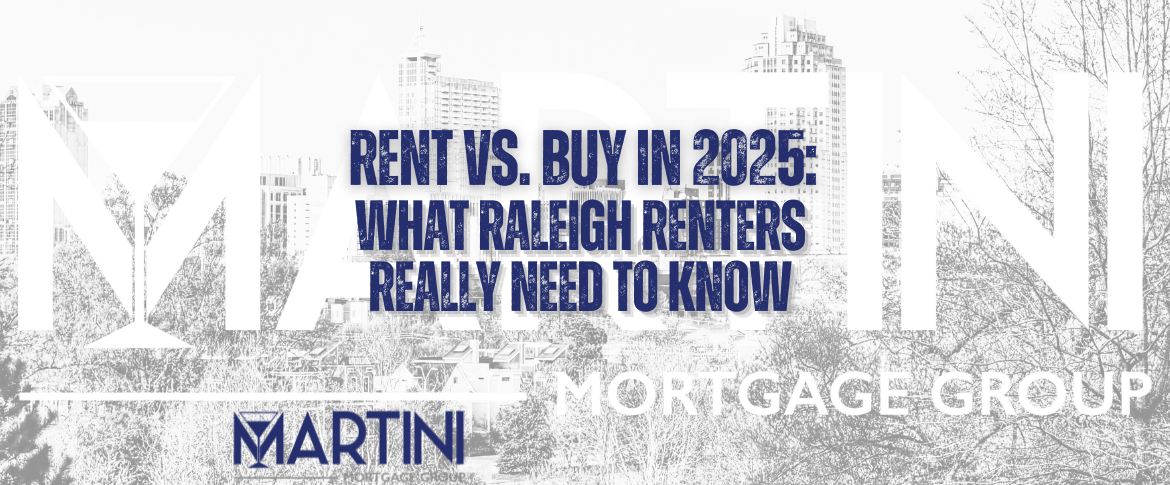 Rent vs. Buy in 2025: What Raleigh Renters Really Need to Know (Before They Miss the Boat)