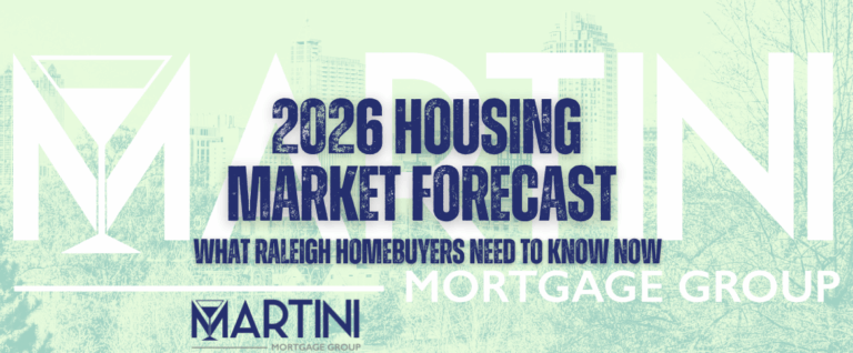 2026 Housing Market Forecast for Raleigh — Martini Mortgage Group helping homebuyers act strategically with clarity and confidence.
