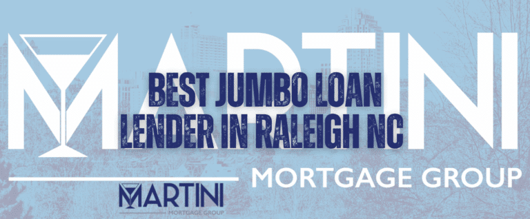 Best Jumbo Loan Lender in Raleigh NC – Martini Mortgage Group