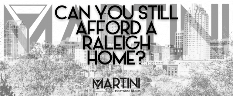 Raleigh Mortgage Broker Martini Mortgage Group explains how homebuyers can still afford a Raleigh home in 2025.