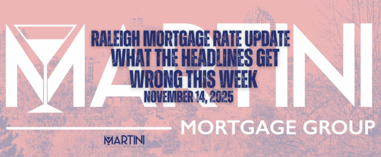 Featured image for the Raleigh Mortgage Rate Update titled “What the Headlines Get Wrong This Week,” published November 14, 2025 by the Martini Mortgage Group in Raleigh, NC.