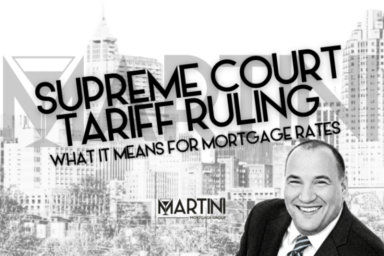 Supreme Court Tariff Ruling Mortgage Rates Raleigh NC analysis by Kevin Martini of Martini Mortgage Group explaining impact on Raleigh homebuyers and refinance strategy