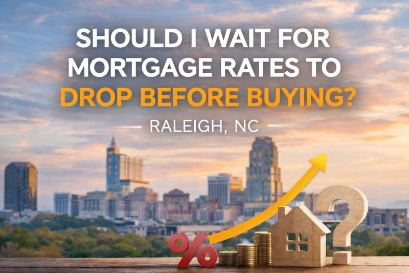 Should I wait for mortgage rates to drop before buying in Raleigh NC showing housing market trends interest rates and homebuyer strategy
